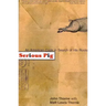 Serious Pig: An American Cook in Search of His Roots