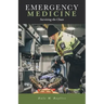 Emergency Medicine: Surviving the Chaos
