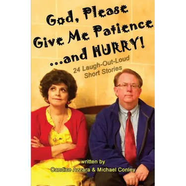God, Please Give Me Patience...and Hurry!