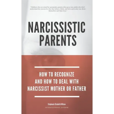 Narcissistic Parents - How To Recognize And How To Deal With Your Narcissist Mother Or Father
