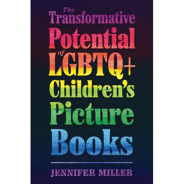 The Transformative Potential of LGBTQ+ Children's Picture Books