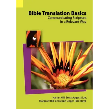 Bible Translation Basics: Communicating Scripture in a Relevant Way