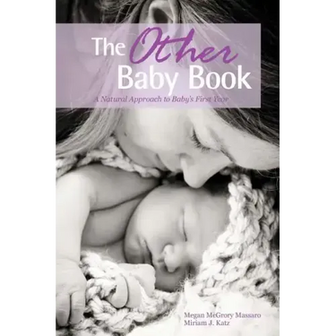 The Other Baby Book: A Natural Approach to Baby's First Year