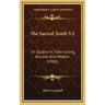 The Sacred Tenth V2: Or Studies in Tithe-Giving, Ancient and Modern (1906)