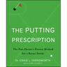 The Putting Prescription: The Doctor's Proven Method for a Better Stroke