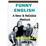 Funny English: A New & Reliable Method of English Mastery with the Aid of Jokes