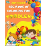 My first big book of coloring for toodlers: Activity book for kids ages 1 - 3 - 46 drawing pages for your toodler, fun activies, learning numbers and