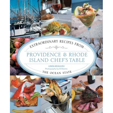 Providence & Rhode Island Chef's Table: Extraordinary Recipes From The Ocean State