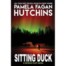 Sitting Duck (A Patrick Flint Novel)