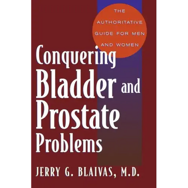 Conquering Bladder and Prostate Problems