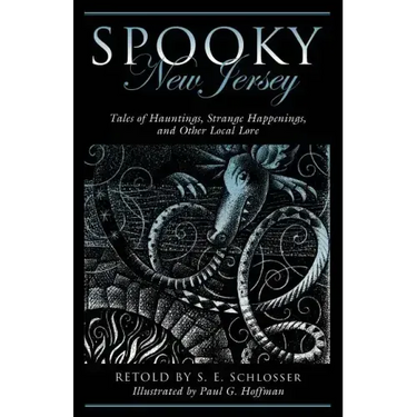 Spooky New Jersey: Tales of Hauntings, Strange Happenings, and Other Local Lore