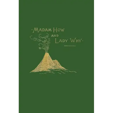 Madam How and Lady Why (Yesterday's Classics)