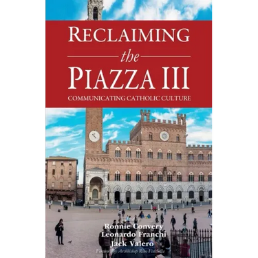 Reclaiming the Piazza III: Catholic Culture and the New Evangelisation
