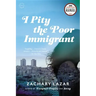 I Pity the Poor Immigrant