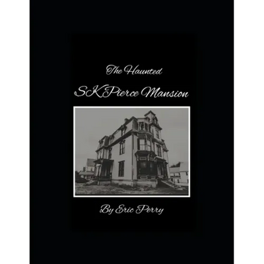 The Haunted Sk Pierce Mansion