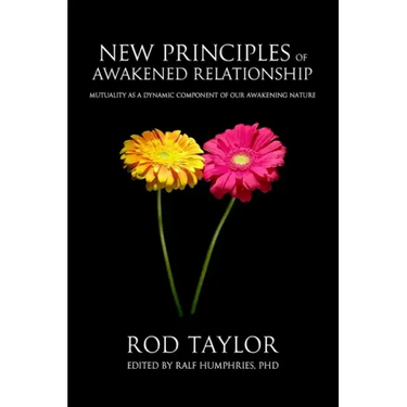 New Principles of Awakened Relationship: Mutuality As a Dynamic Component of Our Awakening Nature
