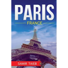 Paris, France, The Best Travel guide with pictures, maps, tips from a Parisian!: Paris travel guide (Paris, France Travel, Travel to Paris, Travel, Pa