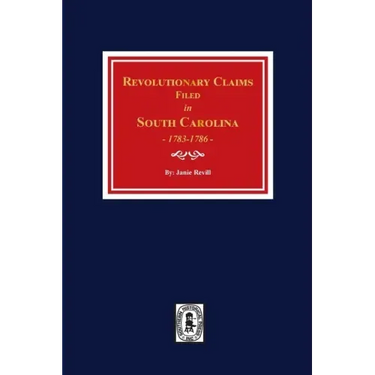 Revolutionary Claims Filed in South Carolina, 1783-1786