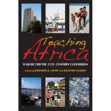 Teaching Africa: A Guide for the 21st-Century Classroom