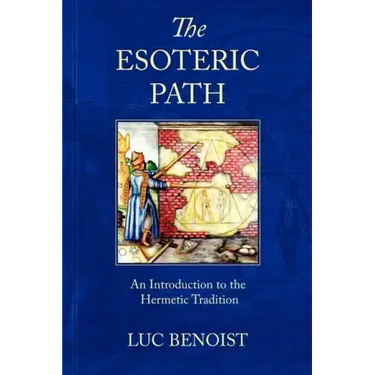 The Esoteric Path: An Introduction to the Hermetic Tradition