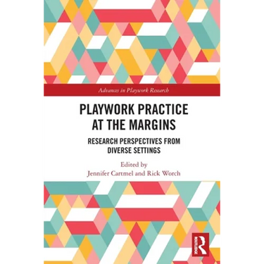 Playwork Practice at the Margins: Research Perspectives from Diverse Settings