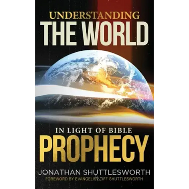 Understanding the World in Light of Bible Prophecy