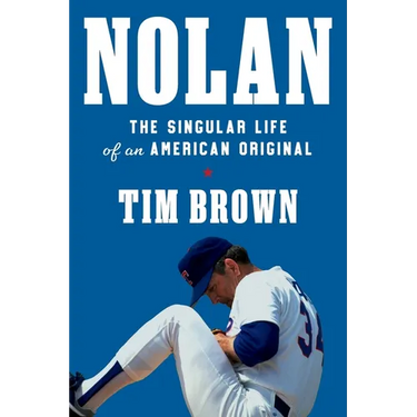 Nolan: The Singular Life of an American Original