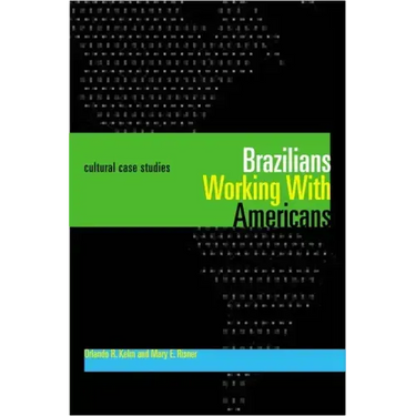 Brazilians Working With Americans/Brasileiros que trabalham com americanos: Cultural Case Studies/Estudos de casos culturais