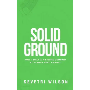 Solid Ground: How I Built a 7-Figure Company at 22 with Zero Capital