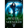 Of Water and Moonlight