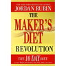 The Maker's Diet Revolution: The 10 Day Diet to Lose Weight and Detoxify Your Body, Mind and Spirit