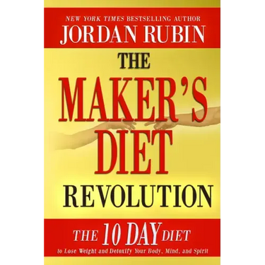 The Maker's Diet Revolution: The 10 Day Diet to Lose Weight and Detoxify Your Body, Mind and Spirit