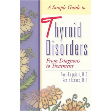A Simple Guide to Thyroid Disorders: From Diagnosis to Treatment