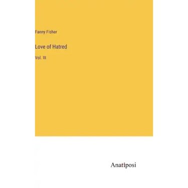 Love of Hatred: Vol. III