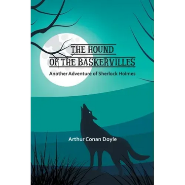 The Hound of the Baskervilles: Another Adventure of Sherlock Holmes
