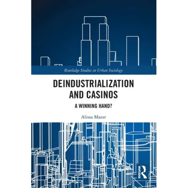Deindustrialization and Casinos: A Winning Hand?