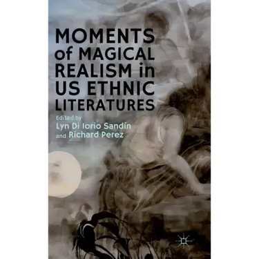 Moments of Magical Realism in US Ethnic Literatures