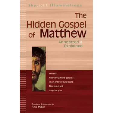 The Hidden Gospel of Matthew: Annotated & Explained