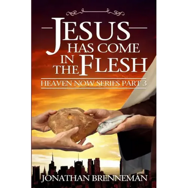 Jesus Has Come In The Flesh