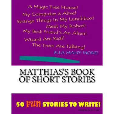 Matthias's Book Of Short Stories