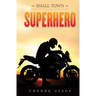 Small Town Superhero