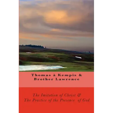 The Imitation of Christ & The Practice of the Presence of God
