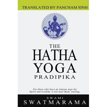 The Hatha Yoga Pradipika