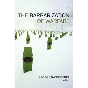 The Barbarization of Warfare