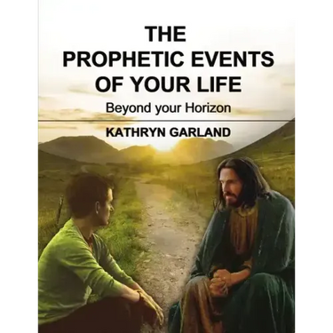 The Prophetic Events of Your Life: Beyond Your Horizon