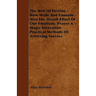 The Web of Destiny - How Made and Unmade - Also the Occult Effect of our Emotions. Prayer - A Magic Invocation. Practical Methods of Achieving Success