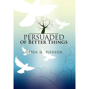 Persuaded of Better Things