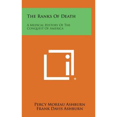 The Ranks of Death: A Medical History of the Conquest of America