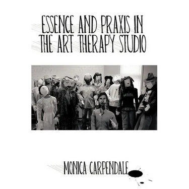 Essence and Praxis in the Art Therapy Studio