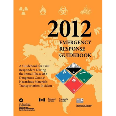 Emergency Response Guidebook 2012: A Guidebook for First Responders During the Initial Phase of a Dangerous Goods/ Hazardous Materials Transportation